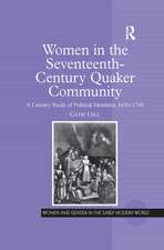 Women in the Seventeenth-Century Quaker Community: A Literary Study of Political Identities, 1650–1700