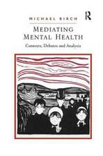 Mediating Mental Health: Contexts, Debates and Analysis