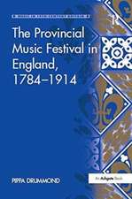 The Provincial Music Festival in England, 1784–1914