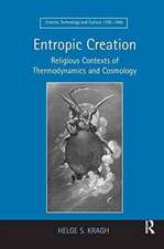 Entropic Creation: Religious Contexts of Thermodynamics and Cosmology