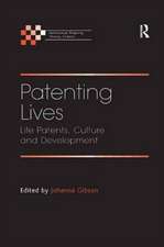 Patenting Lives: Life Patents, Culture and Development