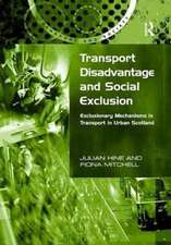 Transport Disadvantage and Social Exclusion: Exclusionary Mechanisms in Transport in Urban Scotland