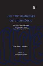 On the Margins of Crusading: The Military Orders, the Papacy and the Christian World