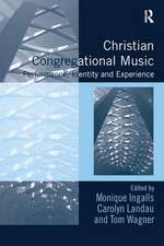 Christian Congregational Music: Performance, Identity and Experience