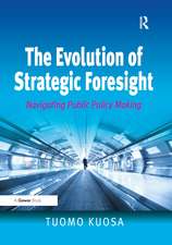 The Evolution of Strategic Foresight: Navigating Public Policy Making