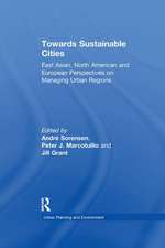 Towards Sustainable Cities: East Asian, North American and European Perspectives on Managing Urban Regions