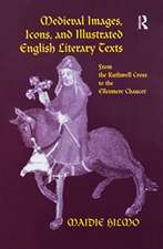 Medieval Images, Icons, and Illustrated English Literary Texts: From the Ruthwell Cross to the Ellesmere Chaucer