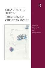 Changing the System: The Music of Christian Wolff