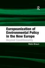 Europeanization of Environmental Policy in the New Europe: Beyond Conditionality