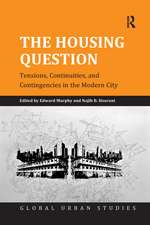 The Housing Question: Tensions, Continuities, and Contingencies in the Modern City