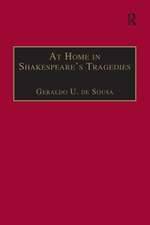 At Home in Shakespeare's Tragedies