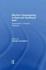 Election Campaigning in East and Southeast Asia: Globalization of Political Marketing