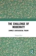 The Challenge of Modernity: Simmel’s Sociological Theory