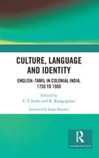 Culture, Language and Identity: English�Tamil In Colonial India, 1750 To 1900