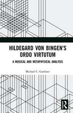 Hildegard von Bingen's Ordo Virtutum: A Musical and Metaphysical Analysis