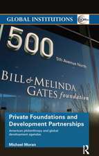 Private Foundations and Development Partnerships: American Philanthropy and Global Development Agendas