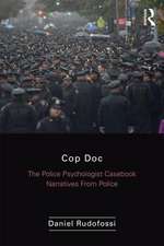 Cop Doc: The Police Psychologist's Casebook--Narratives From Police Psychology