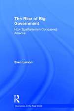 The Rise of Big Government: How Egalitarianism Conquered America