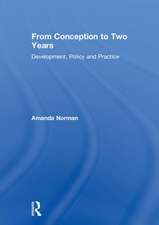 From Conception to Two Years: Development, Policy and Practice