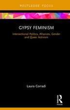 Gypsy Feminism: Intersectional Politics, Alliances, Gender and Queer Activism