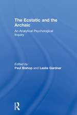 The Ecstatic and the Archaic: An Analytical Psychological Inquiry