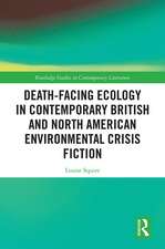 Death-Facing Ecology in Contemporary British and North American Environmental Crisis Fiction