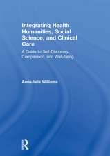 Integrating Health Humanities, Social Science, and Clinical Care: A Guide to Self-Discovery, Compassion, and Well-being