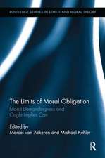 The Limits of Moral Obligation: Moral Demandingness and Ought Implies Can