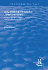 Early Warning Indicators of Corporate Failure: A Critical Review of Previous Research and Further Empirical Evidence