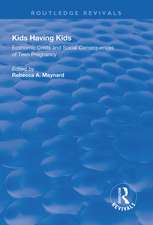 Kids Having Kids: Economic Costs and Social Consequences of Teen Pregnancy