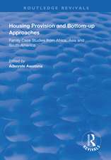 Housing Provision and Bottom-up Approaches: Family Case Studies from Africa, Asia and South America