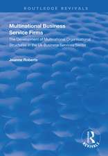 Multinational Business Service Firms: Development of Multinational Organization Structures in the UK Business Service Sector