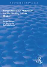 Nurses Work: An Analysis of the UK Nursing Labour Market