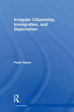 Irregular Citizenship, Immigration, and Deportation