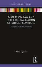 Migration Law and the Externalization of Border Controls: European State Responsibility