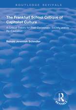 The Frankfurt School Critique of Capitalist Culture: A Critical Theory for Post-democratic Society and Its Re-education