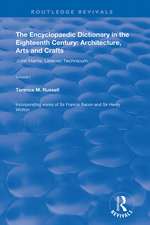 The Encyclopaedic Dictionary in the Eighteenth Century: Architecture, Arts and Crafts: v. 1: John Harris and the Lexicon Technicum: Architecture, Arts and Crafts