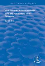 Rome and the Arabian Frontier: From the Nabataeans to the Saracens