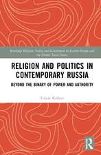 Religion and Politics in Contemporary Russia: Beyond the Binary of Power and Authority