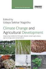 Climate Change and Agricultural Development: Improving Resilience through Climate Smart Agriculture, Agroecology and Conservation