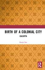 Birth of a Colonial City: Calcutta