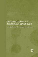 Security Dynamics in the Former Soviet Bloc