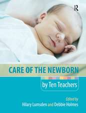 CARE OF THE NEWBORN BY TEN TEACHERS