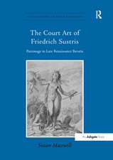 The Court Art of Friedrich Sustris: Patronage in Late Renaissance Bavaria