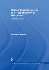 Critical Musicology and the Responsibility of Response: Selected Essays