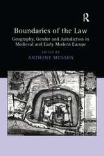 Boundaries of the Law: Geography, Gender and Jurisdiction in Medieval and Early Modern Europe