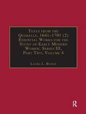 Texts from the Querelle, 1641–1701 (2): Essential Works for the Study of Early Modern Women: Series III, Part Two, Volume 4