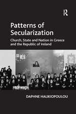 Patterns of Secularization: Church, State and Nation in Greece and the Republic of Ireland