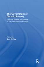 The Government of Chronic Poverty: From the politics of exclusion to the politics of citizenship?