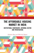 The Affordable Housing Market in India: Institutional Constraints, Informal Sector and Privatisation